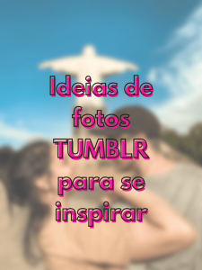 ideias-de-fotos-tumblr-para-se-inspirar (1)